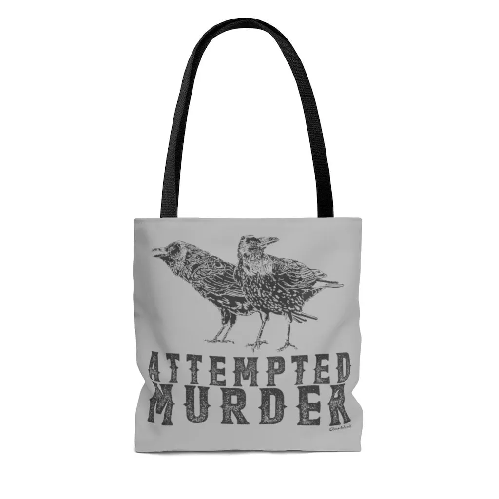 Attempted Murder Tote Bag