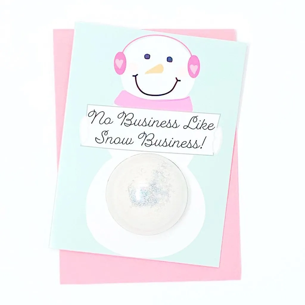 Feeling Smitten No Business Like Snow Business Bath Bomb Card
