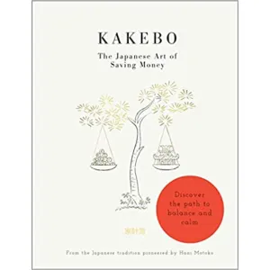 Kakebo - The Japanese Art of Saving Money (Short Books) by Hani Motoko