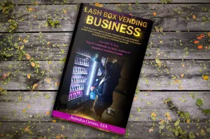 PAPERBACK- Eyelash Vending Machine Book- How I Started An Eyelash Vending Machine Business- Eyelashes - Eyelash Business-Lash Vending Machine