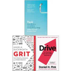 Peak How all of us can achieve extraordinary things, Grit: Why passion and resilience are the secrets to success, Drive The Surprising Truth About What Motivates Us 3 Books Collection Set