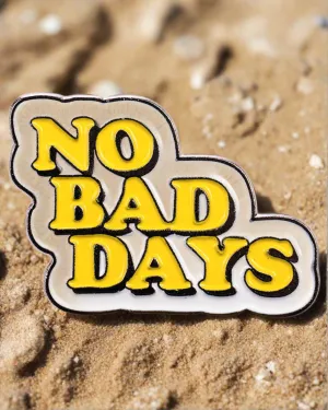 "No Bad Days" Enamel Pin