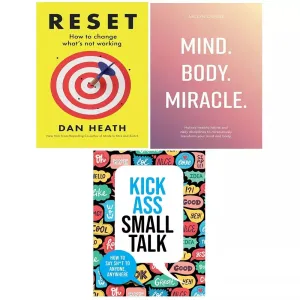 Reset Dan Heath, Kick Ass Small Talk Chartwell, Mind Body Miracle 3 Books Set