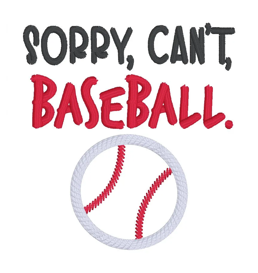 Sorry, Can't, Baseball Appliqué machine embroidery design (5 sizes included) DIGITAL DOWNLOAD