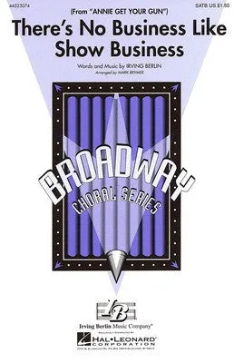 THERES NO BUSINESS LIKE SHOW BUSINESS SATB