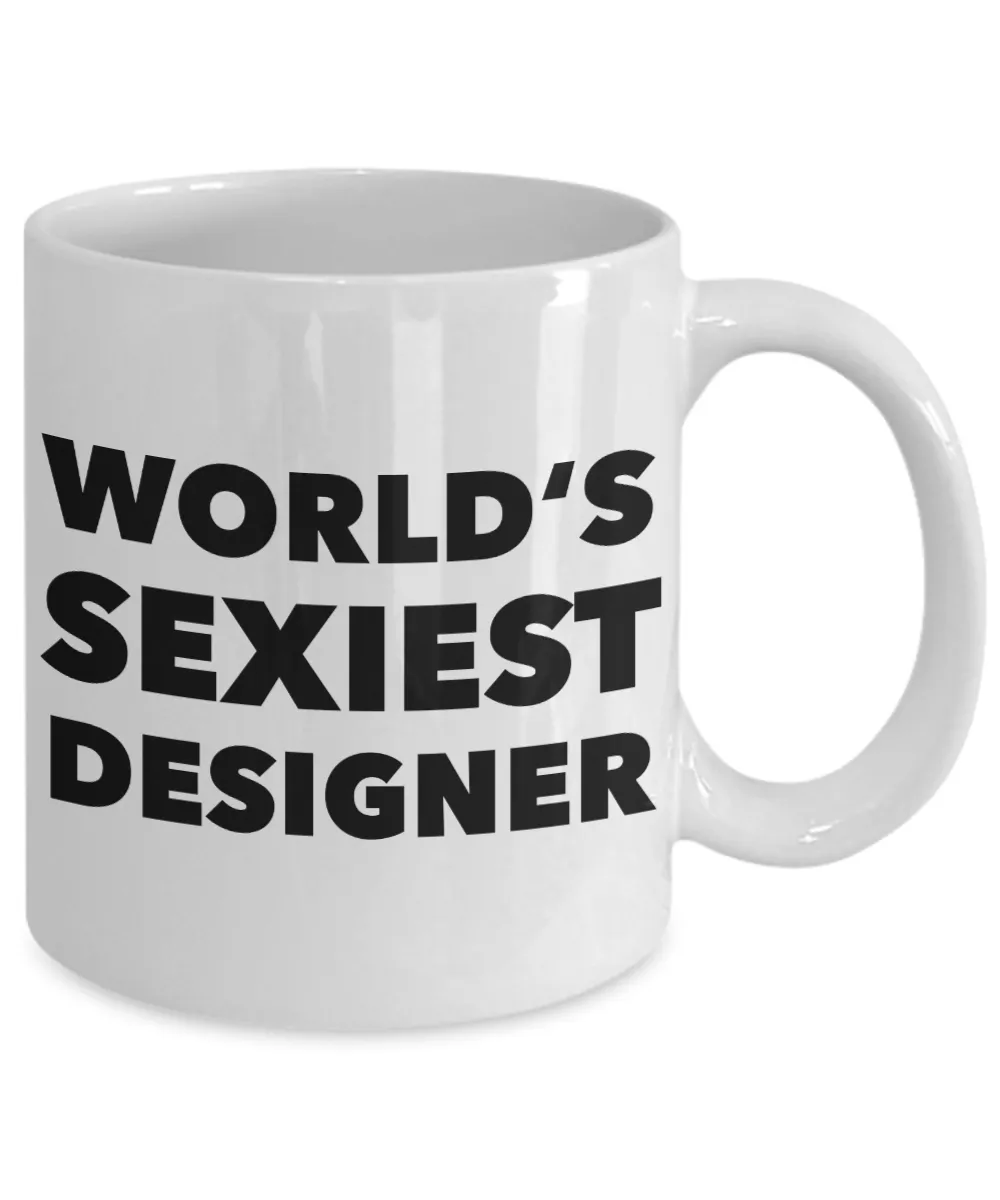 World's Sexiest Designer Mug Sexy Gift for Designers Ceramic Coffee Cup