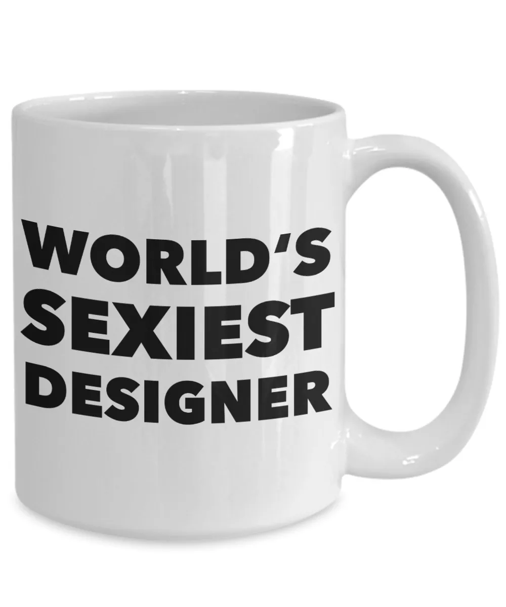 World's Sexiest Designer Mug Sexy Gift for Designers Ceramic Coffee Cup
